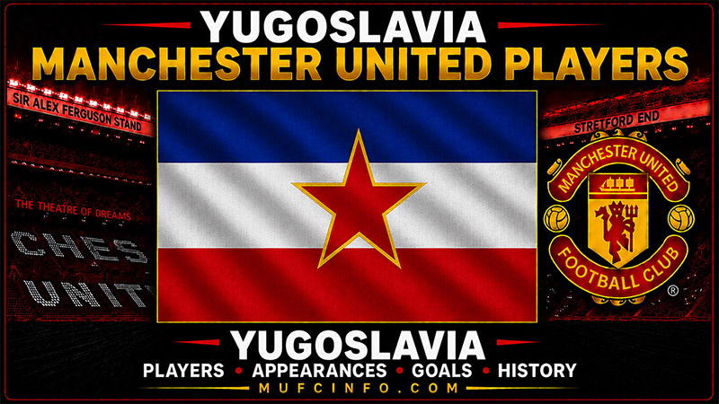 YUGOSLAVIAN
MANCHESTER UNITED PLAYERS